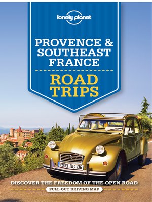 cover image of Lonely Planet Provence & Southeast France Road Trips